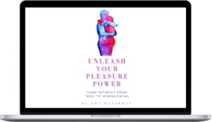 Amy Waterman - Unleash Your Pleasure Power - Your Brilliance