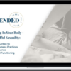 Mend Education – Being In Your Body: Mindful Sexuality