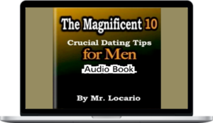 Mr. Locario – The Magnificent 10 Crucial Dating Tips For Men Audio Book