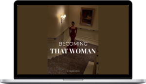 For The Girlies – Becoming That Woman