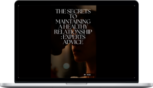 HILSS – The Secrets Of Maintaining Healthy Relationships: Expert Advices