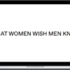 King Queen – What Women Wish Men Knew