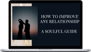 RA Eliza – How to Improve Any Relationship: A Soulful Guide To Permanently Heal All Relationships