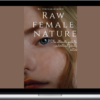The Royal Wisdom – Raw Female Nature – Master female nature, Attraction, Seduction & Become Immune To Manipulation