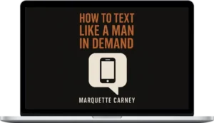 Marquette Carney – How To Text Like A Man In Demand