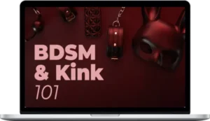 Dana Shergill – BDSM & Kink 101 Explore The World Of Kinky Sex