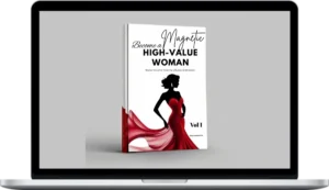 Elite Femmes Hub – Become A Magnetic High-Value Woman Master the Art Of Feminine Influence And Attraction