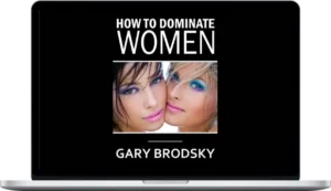 Gary Brodsky – How To Dominate Women