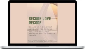 Manifesting Life – Secure Love Recode