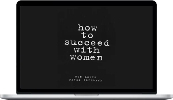 Ron Louis – How To Succeed With Women Ron Louis – How To Succeed With Women