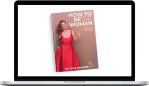 Star Monroe – How To Be That Woman