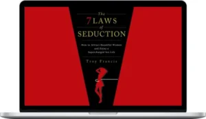 Troy Francis – Seven Laws Of Seduction