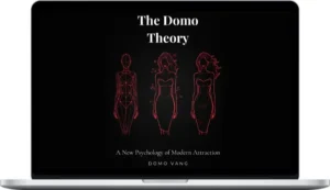 Dominique Vang – The Domo Theory How to Actually Win With Women in Modern Dating