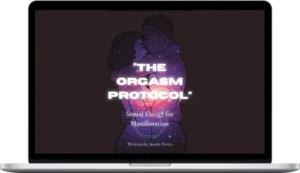 Justin Perry – The 0rgasm Protocol: Sexual Energy For Manifestation (Digital Book)