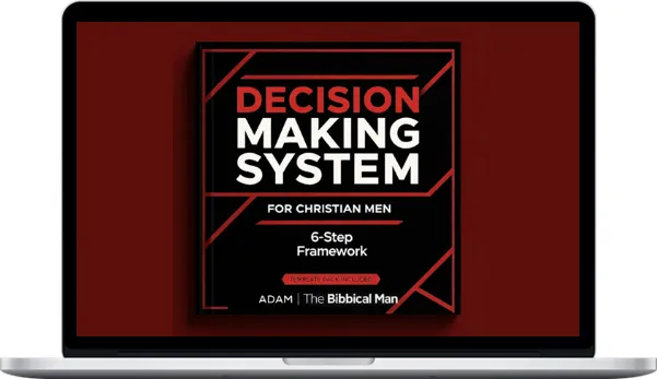 Biblical Man – Decision-Making System For Christian Men