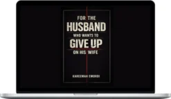 Kareemah Emordi – For The Husband Who Wants To Give Up On His Wife