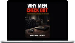 Kareemah Emordi – WHY MEN CHECK OUT - What happens when leading only gets you resisted