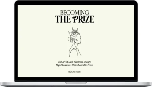 Kind Push – Becoming The Prize: The Dark Feminine Blueprint