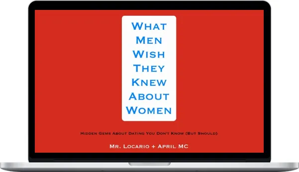 Mr. Locario – What Men Wish They Knew About Women