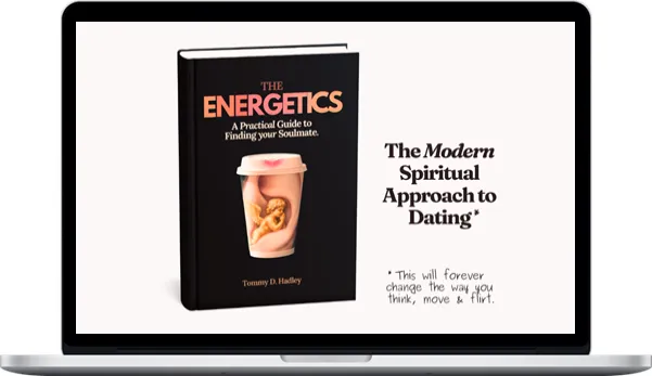The Soulmate Frequency – The Energetics: A Practical Guide to Finding your Soulmate