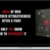 Unleash Masculinity – 48 Hrs Fight Protocol: How To Use Fights To Increase Your Attraction